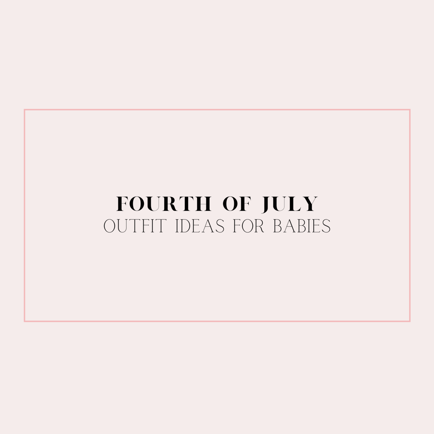 Fourth of July Outfit Ideas for Baby